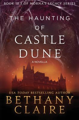 The Haunting of Castle Dune - A Novella: A Scottish, Time Travel Romance - Bethany Claire
