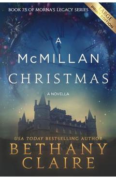Poza produsului A McMillan Christmas - A Novella (Large Print Edition): A Scottish, Time Travel Romance - Bethany Claire