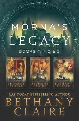 Morna's Legacy: Books 4, 4.5, & 5: Scottish, Time Travel Romances - Bethany Claire