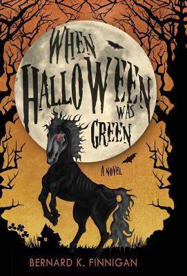 When Halloween Was Green - Bernard K. Finnigan