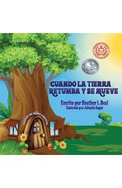 Coperta cărții 'Cuando La Tierra Retumba y Se Mueve (Spanish Edition): Un libro de seguridad de terremotos - Heather L. Beal'