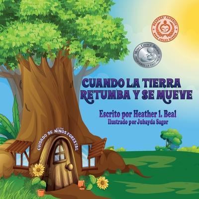 Coperta cărții 'Cuando La Tierra Retumba y Se Mueve (Spanish Edition): Un libro de seguridad de terremotos - Heather L. Beal'