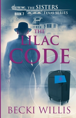 The Lilac Code: The Sisters, Texas Mystery Series - Becki Willis