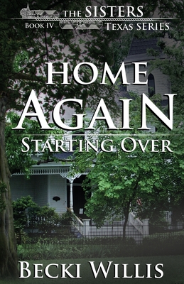 Home Again: Starting Over - Becki Willis