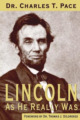 Lincoln As He Really Was - Thomas J. Dilorenzo