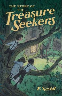 The Story of the Treasure Seekers - E. Nesbit