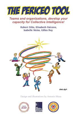 The PERICEO Tool: Teams and Organizations, Develop Your Capacity for Collective Intelligence - Robert B. Dilts