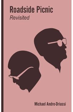 Coperta cărții 'Roadside Picnic Revisited: Seven Articles on the Soviet Novel that Inspired the Film 