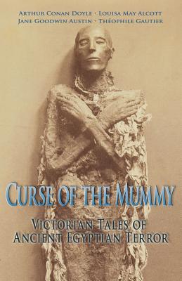 Curse of the Mummy: Victorian Tales of Ancient Egyptian Terror - Katie Fox