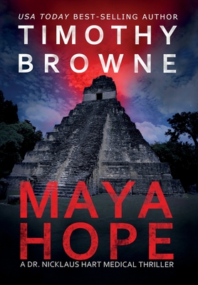 Maya Hope: A Medical Thriller - Timothy Browne