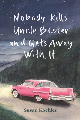 Nobody Kills Uncle Buster and Gets Away with It - Shelby Koehler