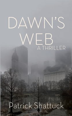 Dawn's Web - Patrick Shattuck