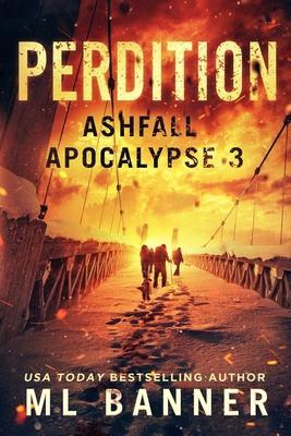 Perdition: An Apocalyptic Thriller - M. L. Banner