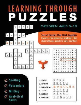 Learning Through Puzzles: A Children's Activity Book with a Problem Solving Twist - Featuring Crossword Puzzles, Word Searches & Word Scrambles - Frank Otillio