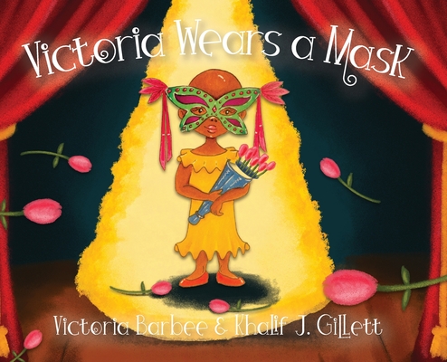 Victoria Wears a Mask - Victoria Barbee