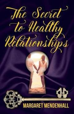 Poza produsului The Secret to Healthy Relationships - Margaret Mendenhall