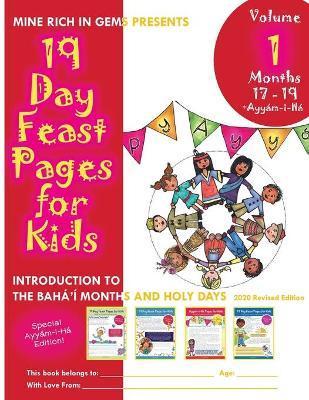 19 Day Feast Pages for Kids - Volume 1 / Book 5: Introduction to the Bahá'í Months and Holy Days (Months 17 - 19 + Ayyám-i-Há) - Mine Rich In Gems