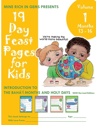 19 Day Feast Pages for Kids - Volume 1 / Book 4: Introduction to the Bah' Months and Holy Days (Months 13 - 16) - Mine Rich In Gems