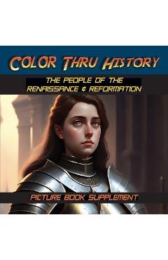 Coperta cărții 'The People of the Renaissance & Reformation: Picture Book Supplement - Learn & Color Books'