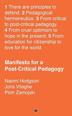 Manifesto for a Post-Critical Pedagogy - Joris Vlieghe