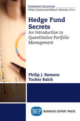 Hedge Fund Secrets: An Introduction to Quantitative Portfolio Management - Philip J. Romero
