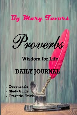 PROVERBS Wisdom for LIFE Daily Journal Study Devotionals - Mary Favors
