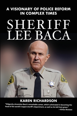 Coperta cărții 'Sheriff Lee Baca: A Visionary of Police Reform in Complex Times - Karen Richardson'