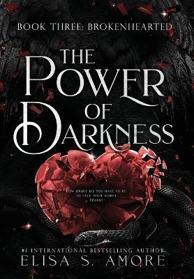 Brokenhearted: The Power Of Darkness - Elisa S. Amore