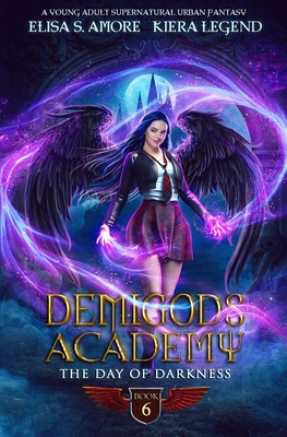 Demigods Academy - Book 6: The Day Of Darkness - Elisa S. Amore