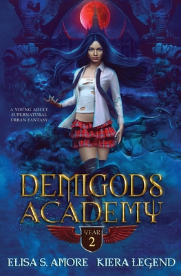 Demigods Academy - Year Two: (Young Adult Supernatural Urban Fantasy) - Elisa S. Amore