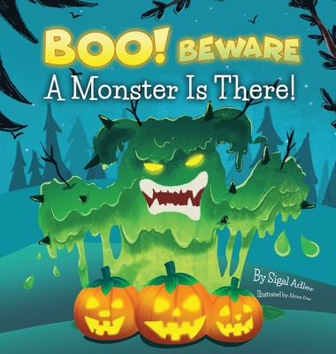 BOO! Beware, a Monster is There!: Not-So-Scary Halloween Story - Sigal Adler
