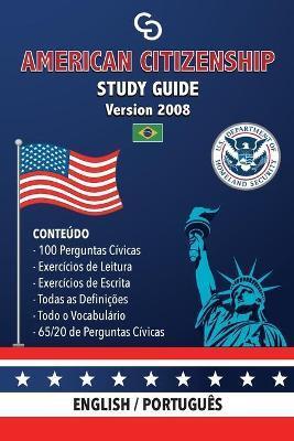 American Citizenship Study Guide - (Version 2008) by Casi Gringos.: English - Portuguese - Brayan Raul Abreu Gil