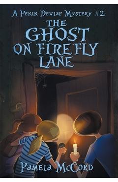 Coperta cărții 'The Ghost on Firefly Lane: A Pekin Dewlap Mystery #2 - Pamela G. Mccord'