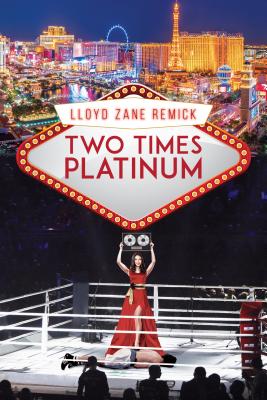 Two Times Platinum - Lloyd Z. Remick