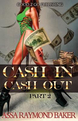 Cash In, Cash Out 2 - Raymond Baker