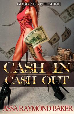 Cash In, Cash Out - Raymond Baker
