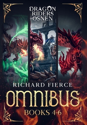 Dragon Riders of Osnen: Episodes 4-6 (Dragon Riders of Osnen Omnibus Book 2) - Richard Fierce