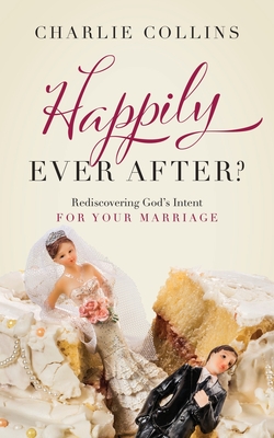 Happily, Ever After? - Charlie V. Collins