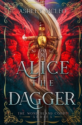 Alice the Dagger - Ashley Mcleo