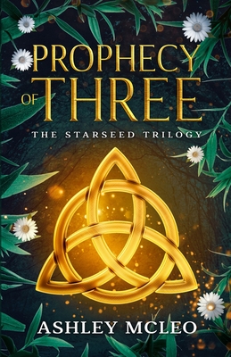 Prophecy of Three - Ashley Mcleo