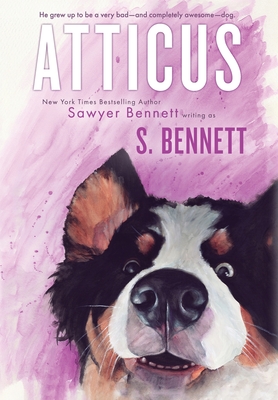 Atticus: A Woman's Journey with the World's Worst Behaved Dog - Sawyer Bennett