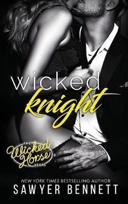 Wicked Knight - Sawyer Bennett