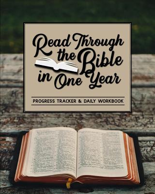 Read Through the Bible in One Year: Progress Tracker & Daily Workbook - Shalana Frisby