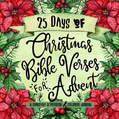 25 Days of Christmas Bible Verses for Advent: A Christian Devotional & Coloring Journal - Shalana Frisby