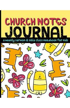 Coperta cărții 'Church Notes Journal: A Weekly Sermon and Bible Class Notebook for Kids - Shalana Frisby'
