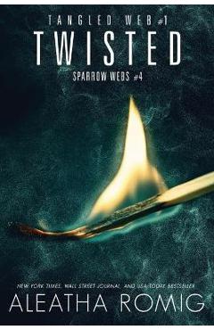 Coperta cărții 'Twisted - Aleatha Romig'