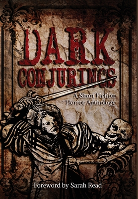 Dark Conjurings (Hardcover Library Edition): A Short Fiction Horror Anthology - Delia Remington
