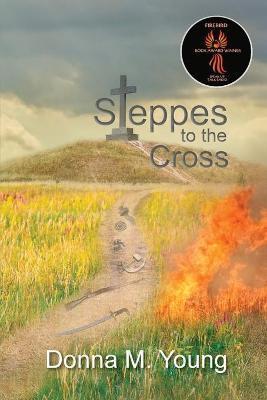 Steppes to the Cross - Donna M. Young