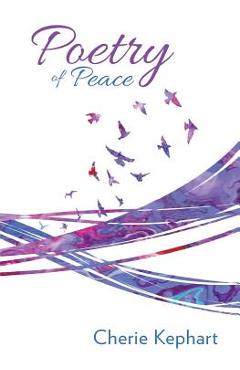 Coperta cărții 'Poetry of Peace - Cherie Kephart'