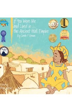 Poza produsului If You Were Me and Lived in...the Ancient Mali Empire: An Introduction to Civilizations Throughout Time - Carole P. Roman
